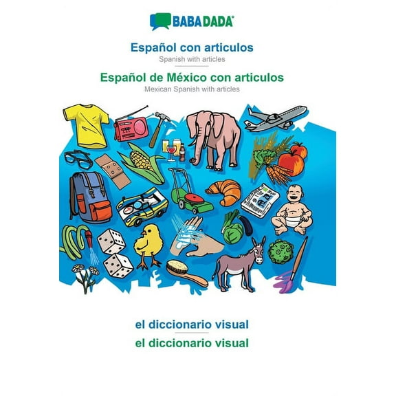 BABADADA, Español con articulos - Español de México con articulos, el diccionario visual - el diccionario visual : Spanish with articles - Mexican Spanish with articles, visual dictionary (Paperback)
