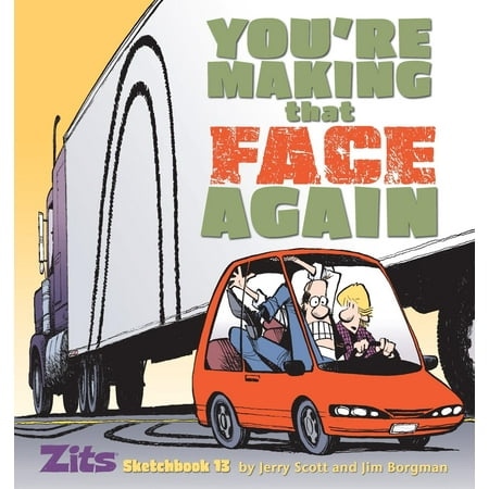 - Zits Sketchbook (Paperback): You're Making That Face Again: Zits Sketchbook No. 13 (Paperback)