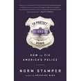 thumbnail image 1 of Pre-Owned To Protect and Serve: How to Fix America's Police (Hardcover) 1568585403 9781568585406, 1 of 1