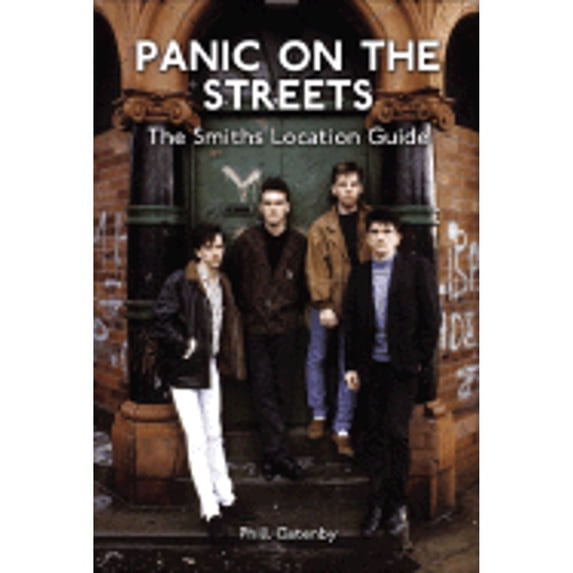 Pre-Owned Panic on the Streets: The Smiths and Morrissey Location Guide (Paperback) 1905287461 9781905287468