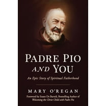 Padre Pio and You: An Epic Story of Spiritual Fatherhood, (Paperback)