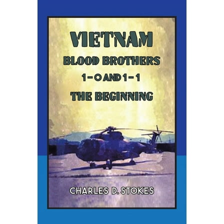 Vietnam Blood Brothers: 1-0 AND 1-1 The Beginning (Paperback)
