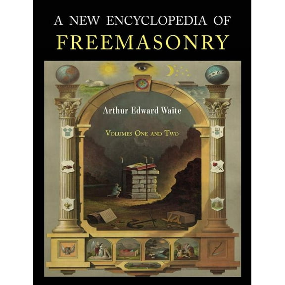A New Encyclopaedia of Freemasonry: Two Volumes in One, (Paperback)