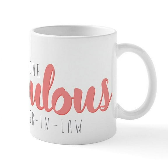 CafePress - One Fabulous Daughter In Law - 11 oz Ceramic Mug - Novelty Coffee Tea Cup