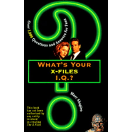 What's Your X-Files I.Q?: Over 1,000 Questions and Answers for Fans [Paperback - Used]