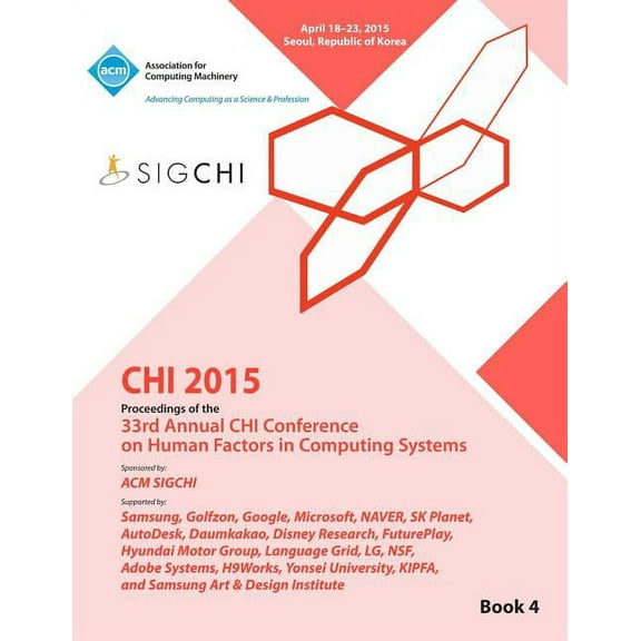 CHI 15 Conference on Human Factor in Computing Systems Vol 4 (Paperback)