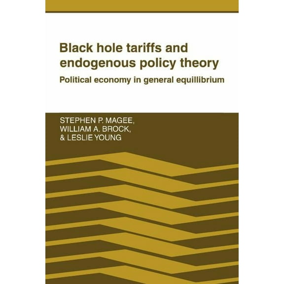 Black Hole Tariffs and Endogenous Policy Theory, (Hardcover)