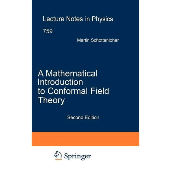 Lecture Notes in Physics A Mathematical Introduction to Conformal Field Theory, Book 759, (Hardcover)