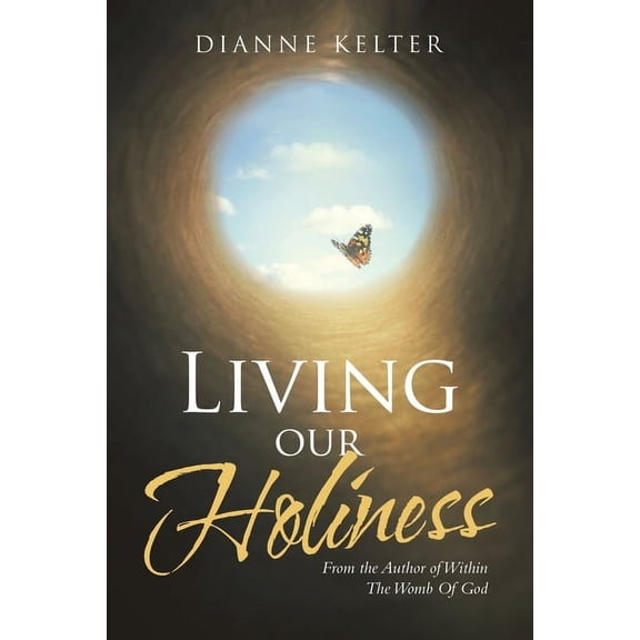 Living our Holiness: From the Author of Within The Womb Of God, (Paperback)