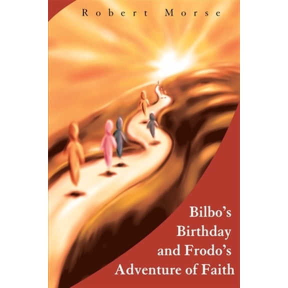 Pre-Owned Bilbo's Birthday and Frodo's Adventure of Faith (Paperback) by Robert E Morse