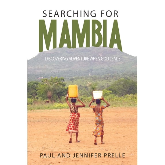 Pre-Owned Searching for Mambia: Discovering Adventure when God Leads (Paperback) 1078160678 9781078160674