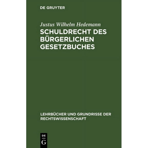 LehrbÃ¼cher Und Grundrisse Der Rechtswiss Schuldrecht Des BÃ¼rgerlichen Gesetzbuches, Book 2, (Hardcover)