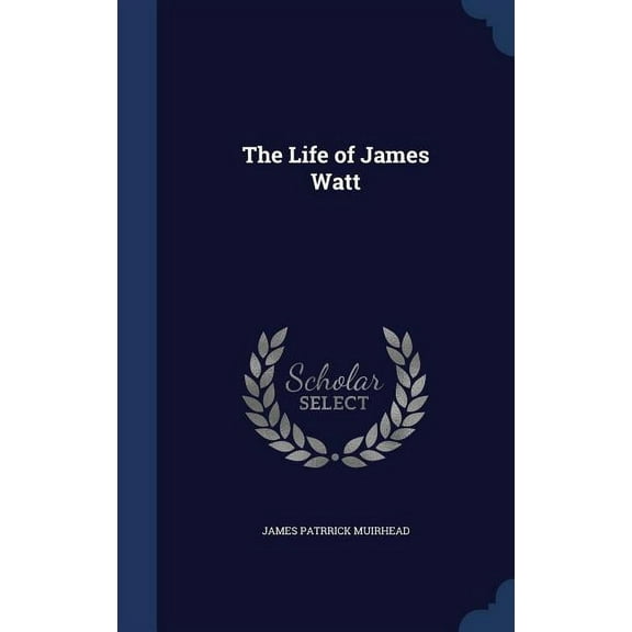 The Life of James Watt (Hardcover)