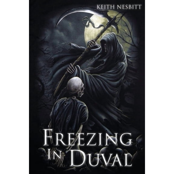 Freezing in Duval: The Trilogy, (Paperback)