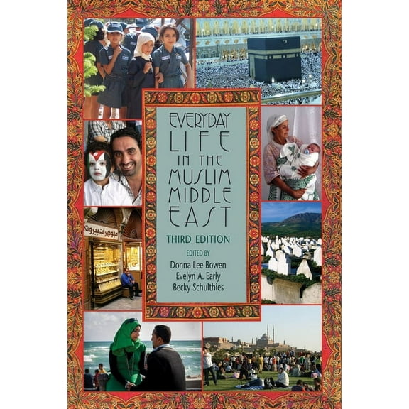 Middle East Studies Everyday Life in the Muslim Middle East, (Paperback)