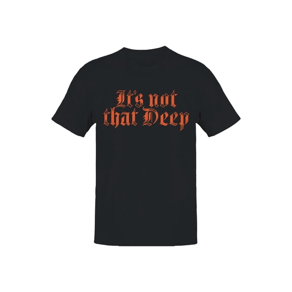 Not That Deep Gothic Design Men's T-shirt