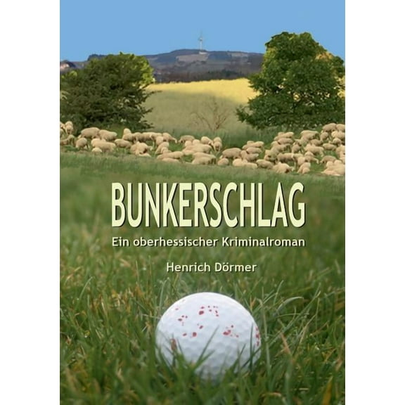 Bunkerschlag: Ein oberhessischer Kriminalroman, (Paperback)