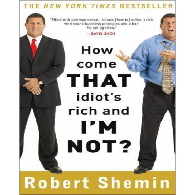 Comment Se Fait-Il Que Ces Idiots Riches et Im Pas? par Shemin, Robert