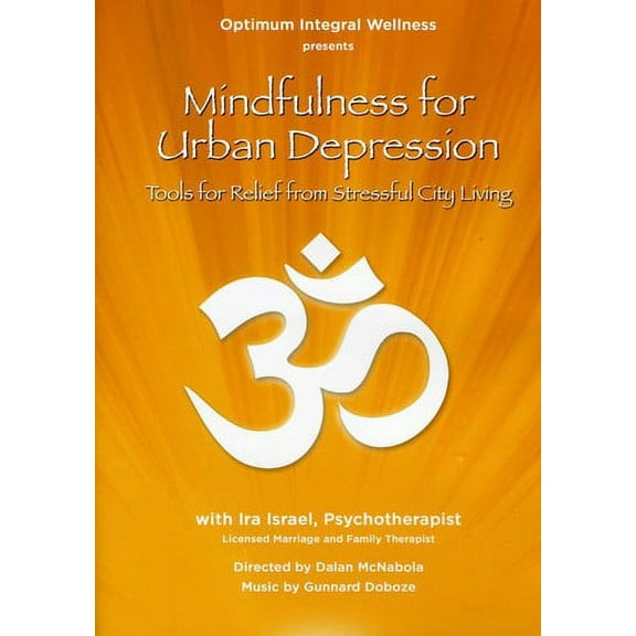 Mindfulness for Urban Depression With Ira Israel (DVD)