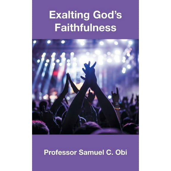 Exalting God's Faithfulness, (Paperback)