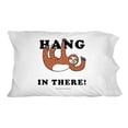 thumbnail image 1 of Hang in There Sloth Funny Humor Novelty Bedding Pillowcase, 1 of 4