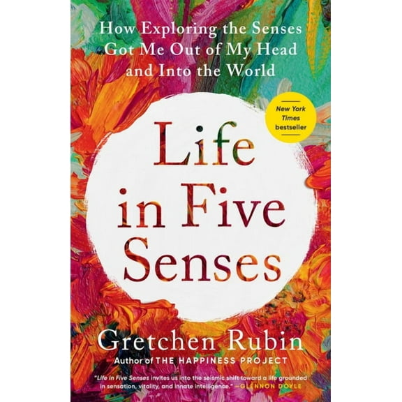 Life in Five Senses: How Exploring the Senses Got Me Out of My Head and Into the World, (Paperback)