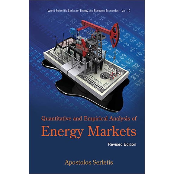 World Scientific Environmental and Energ Quantitative & Empirical Analysis of Energy Markets (REV Ed), Book 10, (Hardcover)