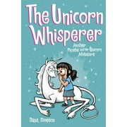 DANA SIMPSON Phoebe and Her Unicorn: The Unicorn Whisperer : Another Phoebe and Her Unicorn Adventure (Series #10) (Paperback)