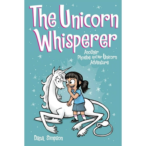 Phoebe and Her Unicorn The Unicorn Whisperer: Another Phoebe and Her Unicorn Adventure Volume 10, Book 10, (Paperback)