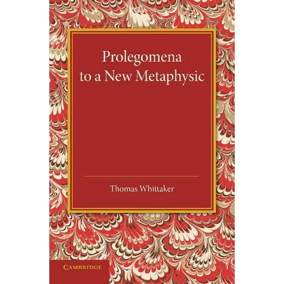 Prolegomena to a New Metaphysic, (Paperback)