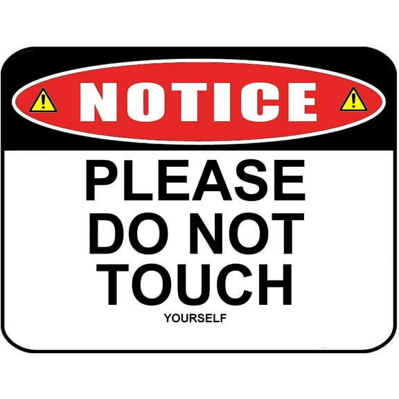 PCSCP Notice Please Do Not Touch (Yourself) 11 inch by 9.5 inch Laminated Funny Sign