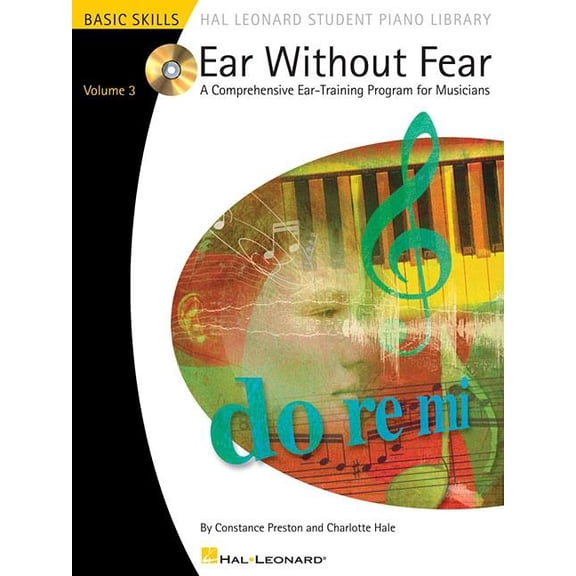 Ear Without Fear Ear Without Fear, Volume 3: A Comprehensive Ear-Training Program for Musicians, Book 03, (Paperback)