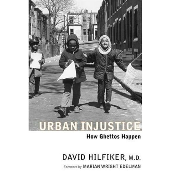 Pre-Owned Urban Injustice: How Ghettos Happen (Paperback) 1583226079 9781583226070
