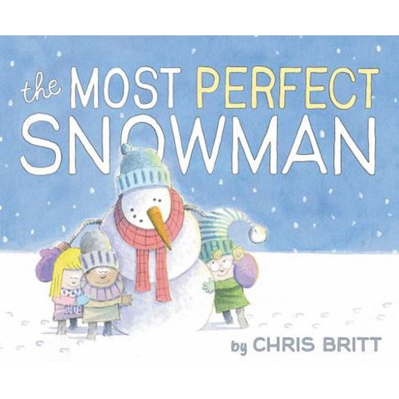 Pre-Owned The Most Perfect Snowman: A Winter and Holiday Book for Kids (Hardcover) 0062377043 9780062377043