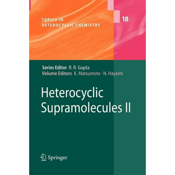 Topics in Heterocyclic Chemistry Heterocyclic Supramolecules II, Book 18, (Paperback)