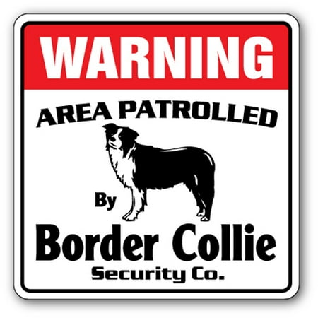 - BORDER COLLIE Security Sign Area Patrolled pet herding dog vet lover animal