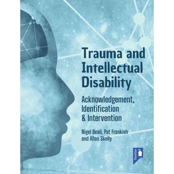 Pre-Owned Trauma and Intellectual Disability : Acknowledgement, Identification & Intervention (Paperback)