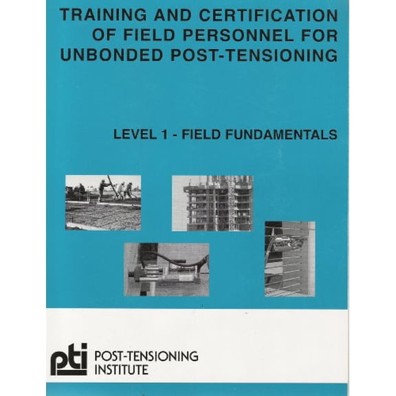 Pre-Owned Training and Certification of Field Personnel for Unbonded Post-Tensioning (Leverl 1: Field fundamentals) [Spiral-bound], 9781931085250, 1931085250, Paperback, 3rd edition