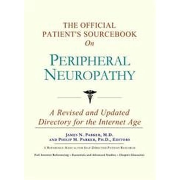 Pre-Owned The Official Patient's Sourcebook on Peripheral Neuropathy: A Revised and Updated Directory for the (Paperback) by Icon Health Publications