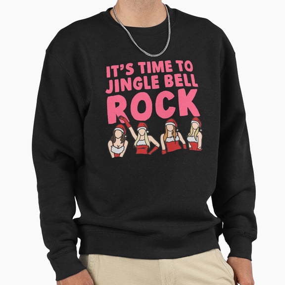 Time To Jingle Bell Rock Unisex Sweatshirt Funny Mean Girls Retro Vintage Graphic G8550, Up to Size 5XL