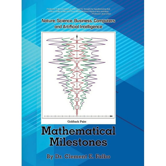 Mathematical Milestones: Nature, Science, Business, Computers and Artificial Intelligence, (Hardcover)