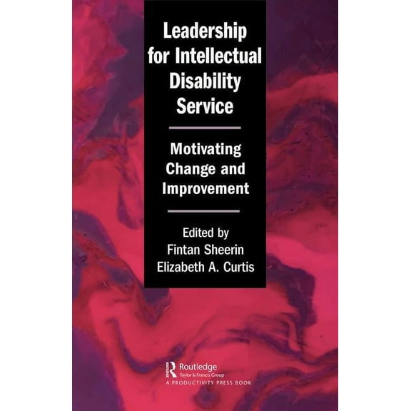 Leadership for Intellectual Disability Service: Motivating Change and Improvement, (Hardcover)