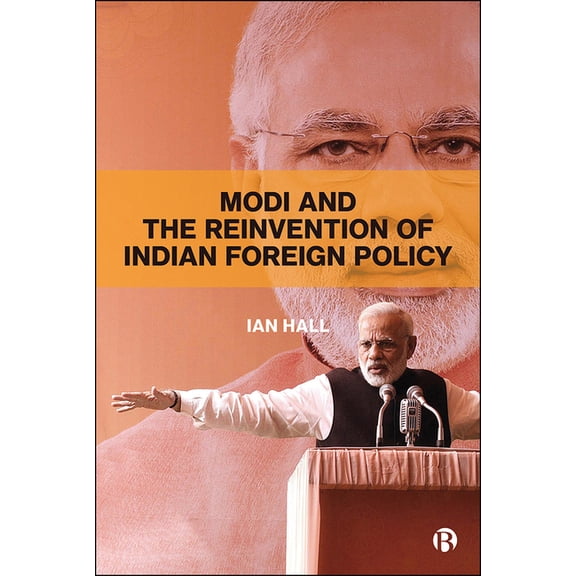 Modi and the Reinvention of Indian Foreign Policy, (Paperback)
