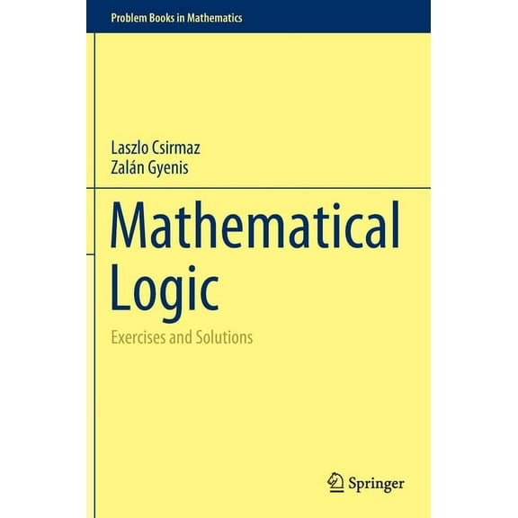 Problem Books in Mathematics Mathematical Logic: Exercises and Solutions, (Hardcover)