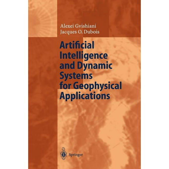 Artificial Intelligence and Dynamic Systems for Geophysical Applications, (Paperback)