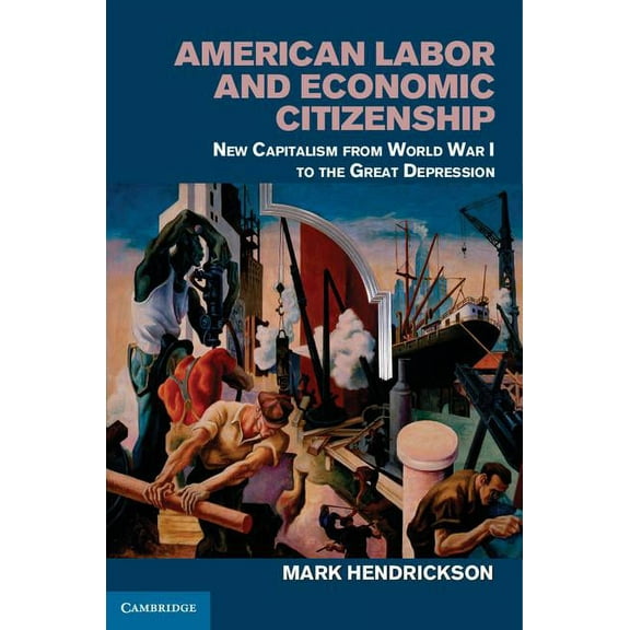 American Labor and Economic Citizenship, (Hardcover)