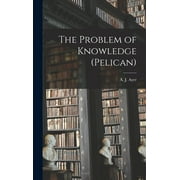 The Problem of Knowledge (Pelican) (Hardcover)
