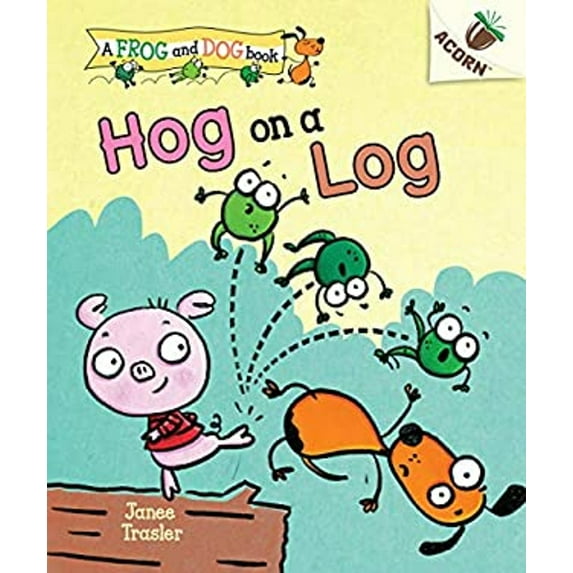 Pre-Owned Frog and Dog Hog on a Log: An Acorn Book (a Frog and Dog Book #3): Volume 3, (Hardcover)