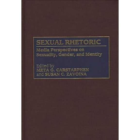 Contributions to the Study of Mass Media Sexual Rhetoric: Media Perspectives on Sexuality, Gender, and Identity, (Hardcover)