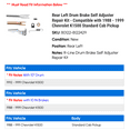 thumbnail image 2 of Rear Left Drum Brake Self Adjuster Repair Kit - Compatible with 1988 - 1999 Chevy K1500 Standard Cab Pickup 1989 1990 1991 1992 1993 1994 1995 1996 1997 1998, 2 of 2